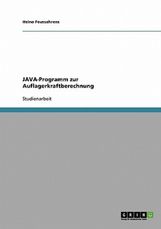 Книга JAVA-Programm zur Auflagerkraftberechnung Heino Feussahrens