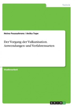 Książka Vorgang der Vulkanisation. Anwendungen und Verfahrensarten Heino Feussahrens