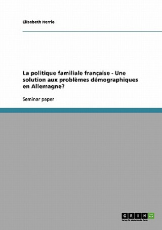 Książka politique familiale francaise - Une solution aux problemes demographiques en Allemagne? Elisabeth Herrle