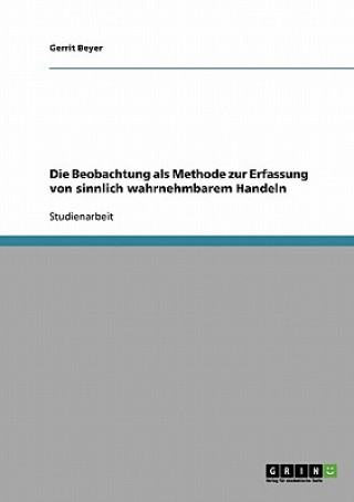 Książka Beobachtung als Methode zur Erfassung von sinnlich wahrnehmbarem Handeln Gerrit Beyer