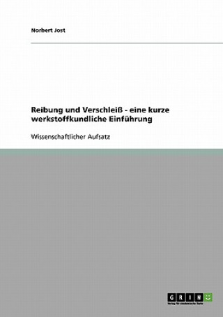 Könyv Reibung und Verschleiss - eine kurze werkstoffkundliche Einfuhrung Norbert Jost