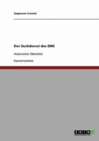 Könyv Der Suchdienst Des Deutschen Roten Kreuzes (Drk) Stephanie Traichel