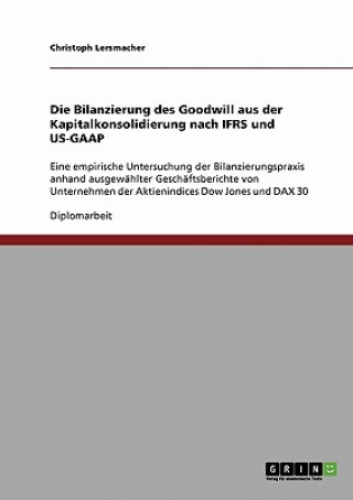 Könyv Bilanzierung des Goodwill aus der Kapitalkonsolidierung nach IFRS und US-GAAP Christoph Lersmacher