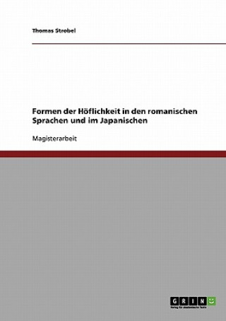 Könyv Formen der Hoeflichkeit in den romanischen Sprachen und im Japanischen Thomas Strobel