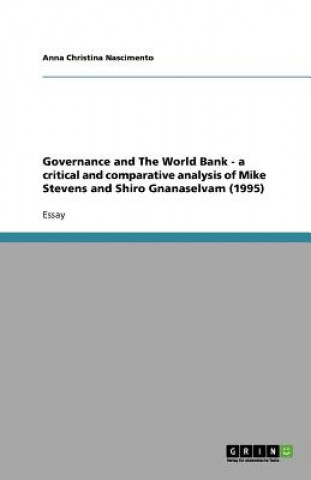 Kniha Governance and The World Bank - a critical and comparative analysis of Mike Stevens and Shiro Gnanaselvam (1995) Anna Chr. Nascimento