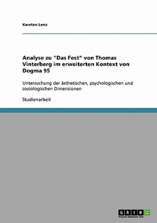 Könyv Analyse zu Das Fest von Thomas Vinterberg im erweiterten Kontext von Dogma 95 Karsten Lenz