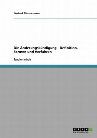 Könyv AEnderungskundigung - Definition, Formen und Verfahren Norbert Thiemermann