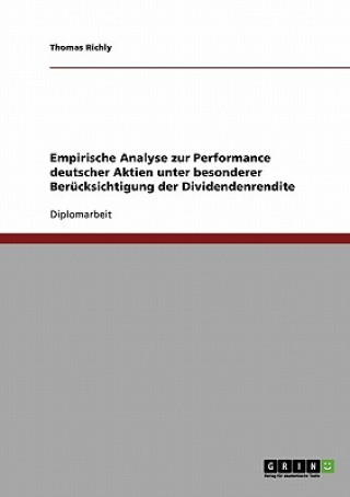 Carte Empirische Analyse zur Performance deutscher Aktien unter besonderer Berucksichtigung der Dividendenrendite Thomas Richly