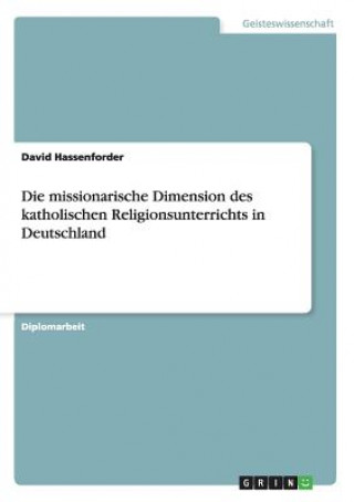Carte missionarische Dimension des katholischen Religionsunterrichts in Deutschland David Hassenforder