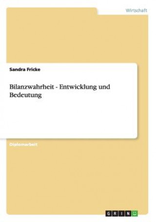 Könyv Bilanzwahrheit - Entwicklung und Bedeutung Sandra Fricke