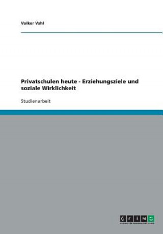 Buch Privatschulen heute - Erziehungsziele und soziale Wirklichkeit Volker Vahl