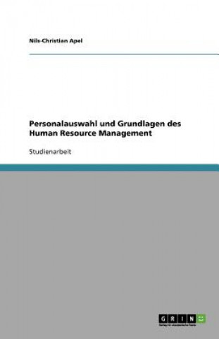 Kniha Personalauswahl und Grundlagen des Human Resource Management (HRM) Nils-Christian Apel