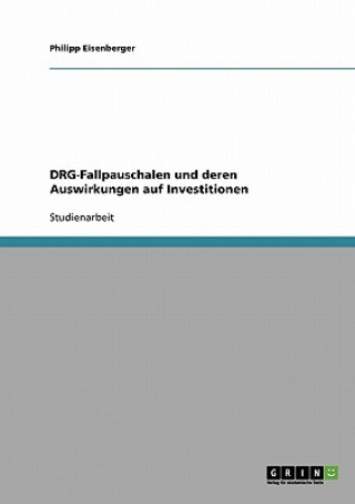 Kniha DRG-Fallpauschalen und deren Auswirkungen auf Investitionen Philipp Eisenberger