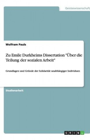 Kniha Zu Emile Durkheims Dissertation UEber die Teilung der sozialen Arbeit Wolfram Pauls