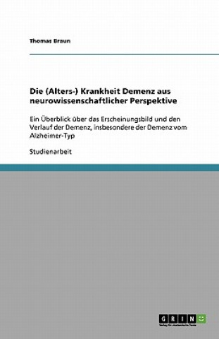 Könyv (Alters-) Krankheit Demenz Aus Neurowissenschaftlicher Perspektive Thomas Braun