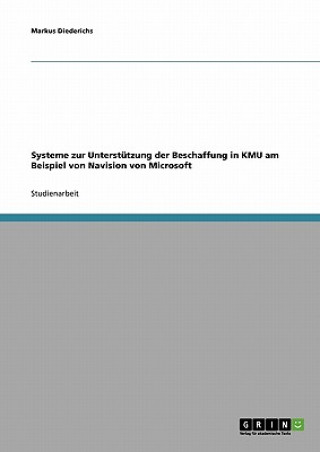Kniha Systeme zur Unterstutzung der Beschaffung in KMU am Beispiel von Navision von Microsoft Markus Diederichs