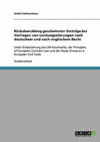 Könyv Ruckabwicklung gescheiterter Vertrage bei Vorliegen von Leistungsstoerungen nach deutschem und nach englischem Recht André Vollmerhaus