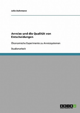 Kniha Anreize und die Qualitat von Entscheidungen Julia Dohrmann