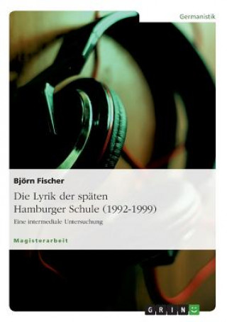 Könyv Lyrik der spaten Hamburger Schule (1992-1999) Björn Fischer