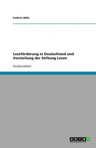 Kniha Lesefoerderung in Deutschland und Vorstellung der Stiftung Lesen Kathrin Wille