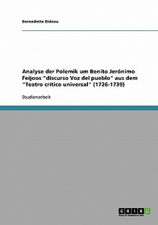 Książka Analyse der Polemik um Benito Jeronimo Feijoos discurso Voz del pueblo aus dem Teatro critico universal (1726-1739) Bernadette Bideau