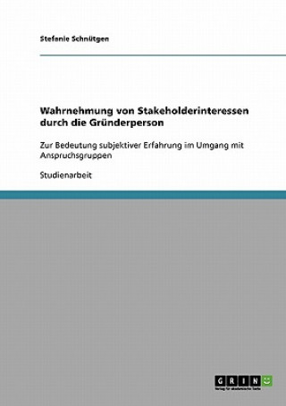 Книга Wahrnehmung von Stakeholderinteressen durch die Grunderperson Stefanie Schnütgen