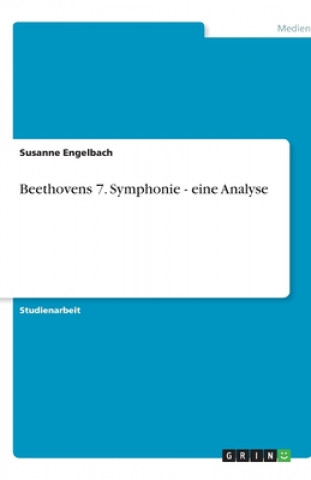 Knjiga Beethovens 7. Symphonie - Eine Analyse Susanne Engelbach