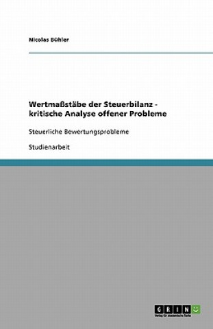 Książka Wertmassstabe der Steuerbilanz - kritische Analyse offener Probleme Nicolas Bühler