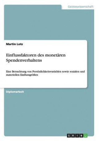 Knjiga Einflussfaktoren des monetaren Spendenverhaltens Martin Lotz