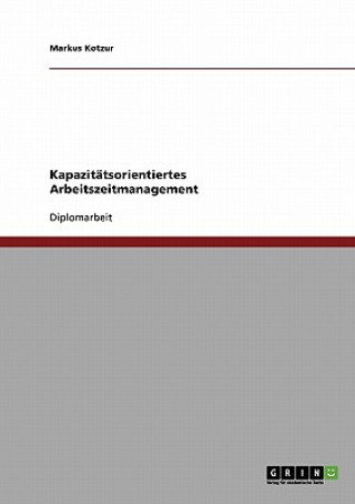 Книга Kapazitatsorientiertes Arbeitszeitmanagement Markus Kotzur