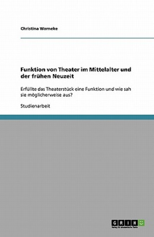 Kniha Funktion von Theater im Mittelalter und der frühen Neuzeit Christina Warneke