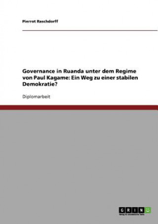 Könyv Governance in Ruanda unter dem Regime von Paul Kagame Pierrot Raschdorff