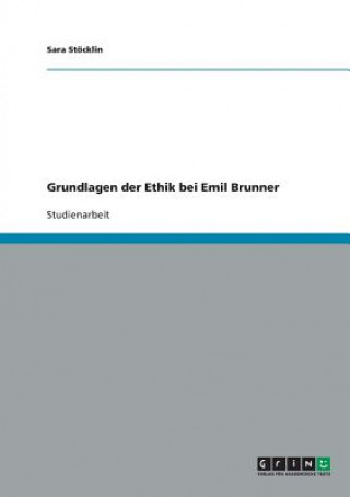 Knjiga Grundlagen der Ethik bei Emil Brunner Sara Stöcklin