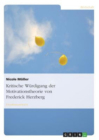 Carte Kritische Würdigung der Motivationstheorie von Frederick Herzberg Nicole Möller