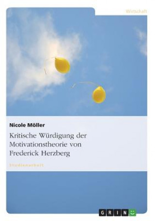 Kniha Kritische Würdigung der Motivationstheorie von Frederick Herzberg Nicole Möller