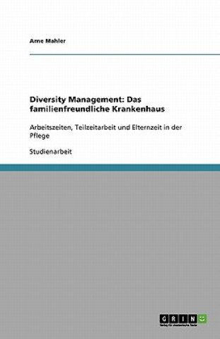 Carte Diversity Management. Das familienfreundliche Krankenhaus Arne Mahler