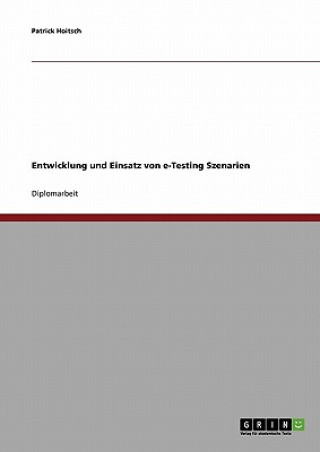 Könyv Entwicklung und Einsatz von e-Testing Szenarien Patrick Hoitsch