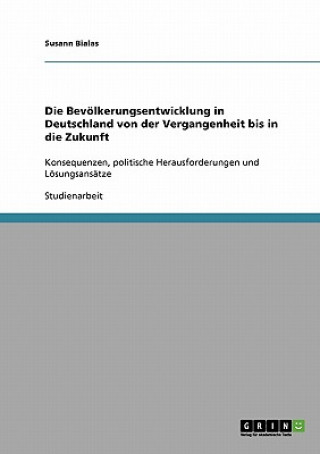 Buch Bevoelkerungsentwicklung in Deutschland von der Vergangenheit bis in die Zukunft Susann Bialas