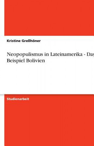 Kniha Neopopulismus in Lateinamerika - Das Beispiel Bolivien Kristine Greßhöner