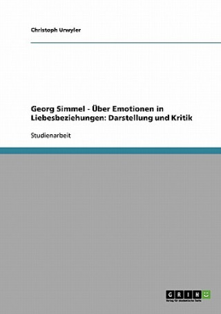 Kniha Georg Simmel - UEber Emotionen in Liebesbeziehungen Christoph Urwyler