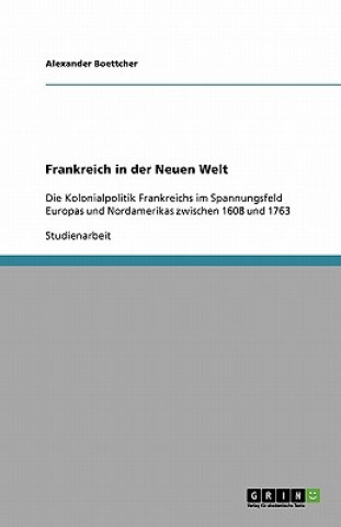 Kniha Frankreich in der Neuen Welt Alexander Boettcher