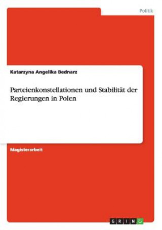 Książka Parteienkonstellationen und Stabilitat der Regierungen in Polen Katarzyna Angelika Bednarz