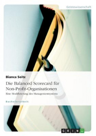 Könyv Balanced Scorecard Fur Non-Profit-Organisationen Bianca Seitz