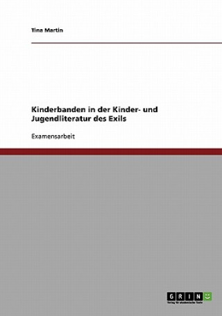 Könyv Kinderbanden in der Kinder- und Jugendliteratur des Exils Tina Martin