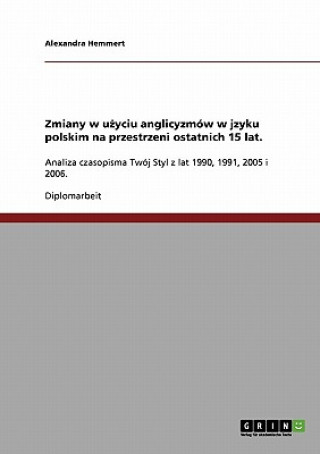 Βιβλίο Zmiany w u&#380;yciu anglicyzmow w jzyku polskim na przestrzeni ostatnich 15 lat. Alexandra Hemmert