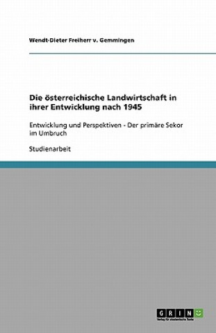 Kniha oesterreichische Landwirtschaft in ihrer Entwicklung nach 1945 Wendt-Dieter Freiherr v. Gemmingen