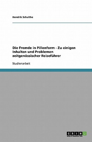 Könyv Fremde in Pillenform - Zu einigen Inhalten und Problemen zeitgenoessischer Reisefuhrer Hendrik Schulthe