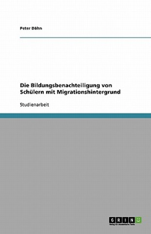 Book Bildungsbenachteiligung von Schulern mit Migrationshintergrund Peter Dahn