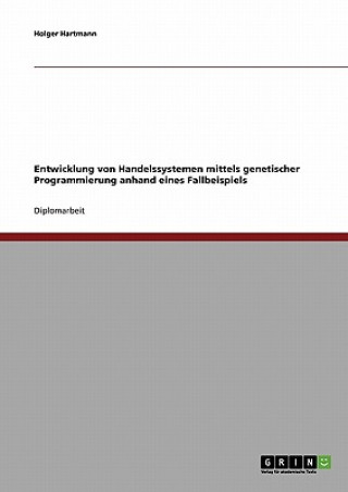 Knjiga Entwicklung von Handelssystemen mit der Genetischen Programmierung Holger Hartmann