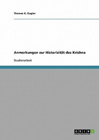 Könyv Anmerkungen zur Historizität des Krishna Thomas K. Gugler